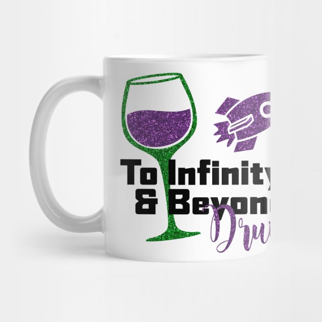 To Infinity and Beyond Drunk by kimhutton